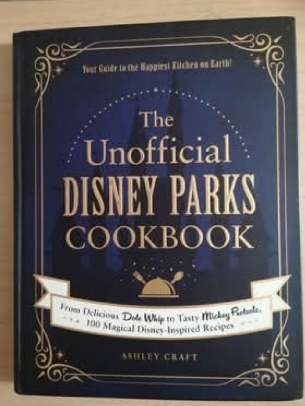 The Unofficial Disney Parks Cookbook -